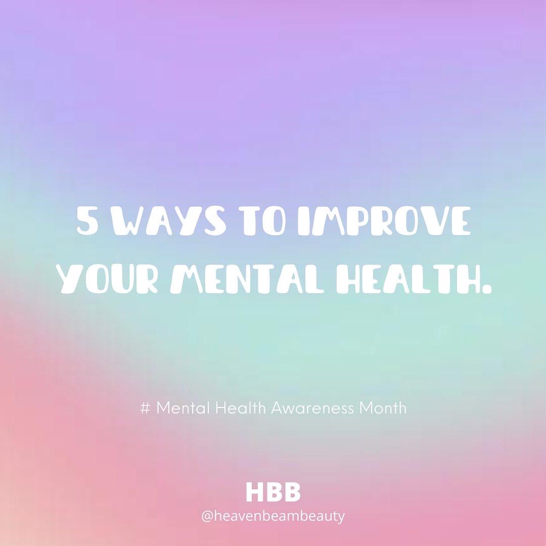💖 5 Simple Ways To Improve Your Mental Health ⭐ | Heaven Beam Beauty